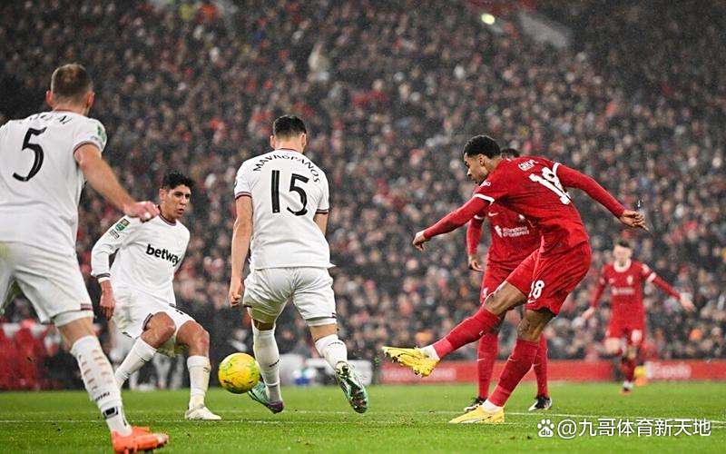九游体育入口-利物浦客场大胜西汉姆，领先优势